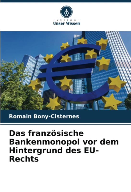 Das französische Bankenmonopol vor dem Hintergrund des EU-Rechts