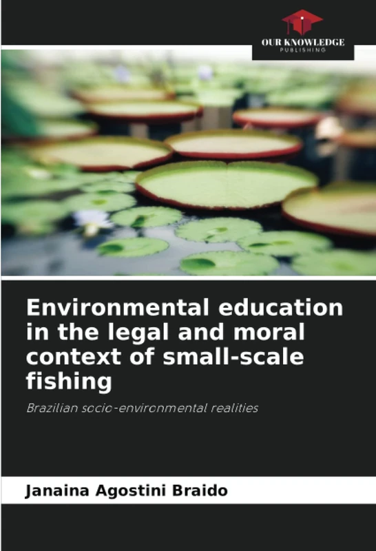 Environmental education in the legal and moral context of small-scale fishing: Brazilian socio-environmental realities
