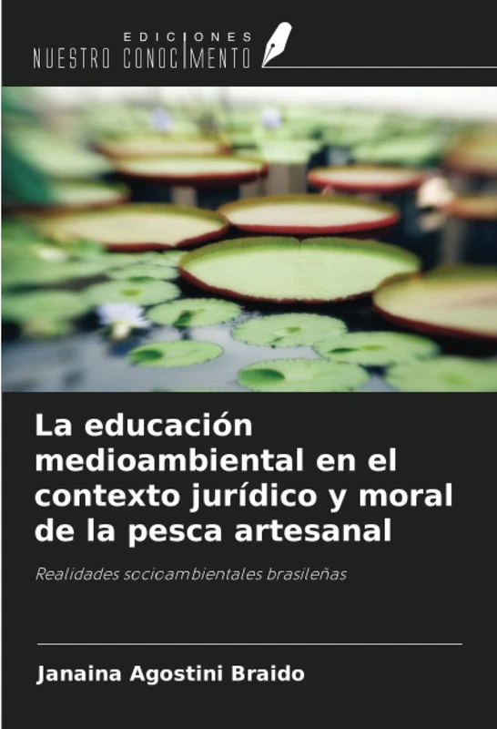 La educación medioambiental en el contexto jurídico y moral de la pesca artesanal: Realidades socioambientales brasileñas
