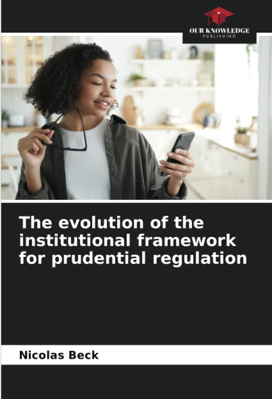The evolution of the institutional framework for prudential regulation