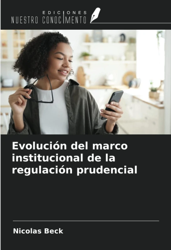 Evolución del marco institucional de la regulación prudencial