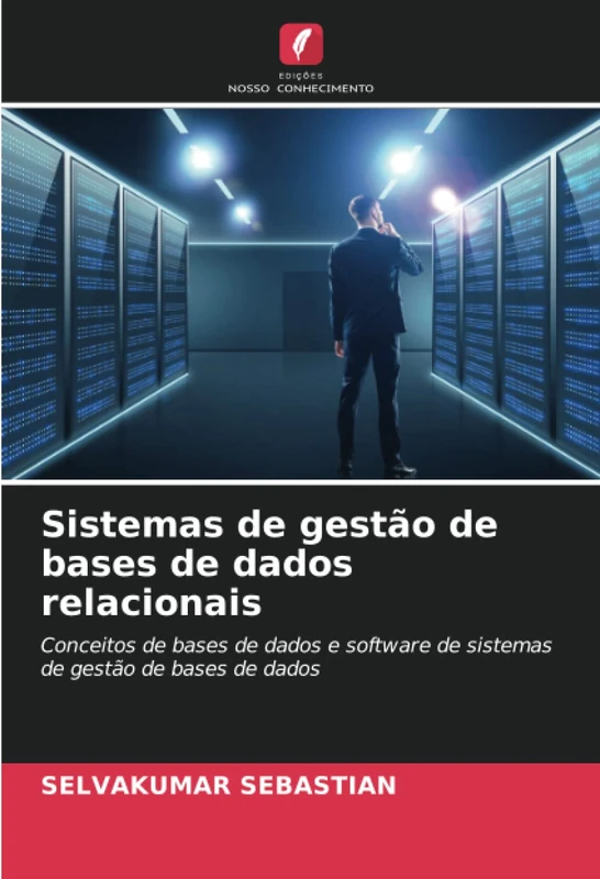Sistemas de gestão de bases de dados relacionais: Conceitos de bases de dados e software de sistemas de gestão de bases de dados