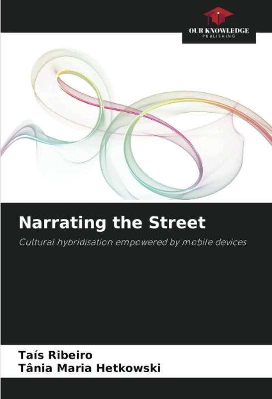 Narrating the Street: Cultural hybridisation empowered by mobile devices