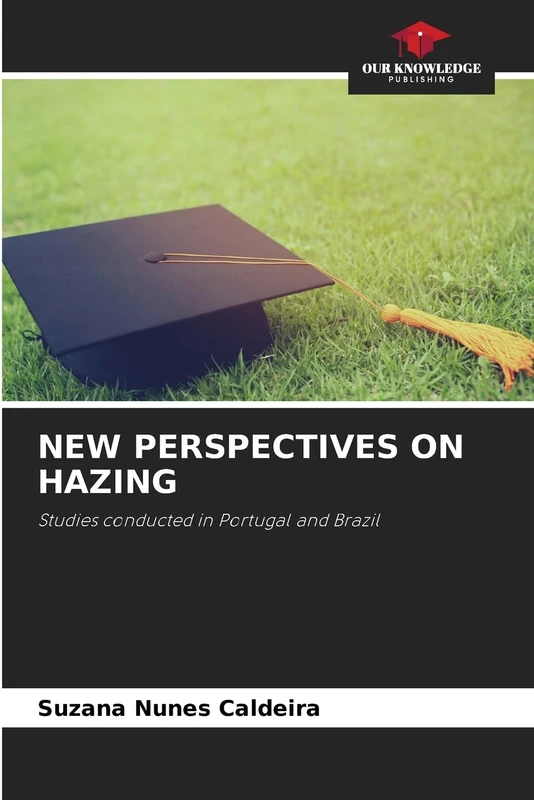 New Perspectives on Hazing: Studies conducted in Portugal and Brazil