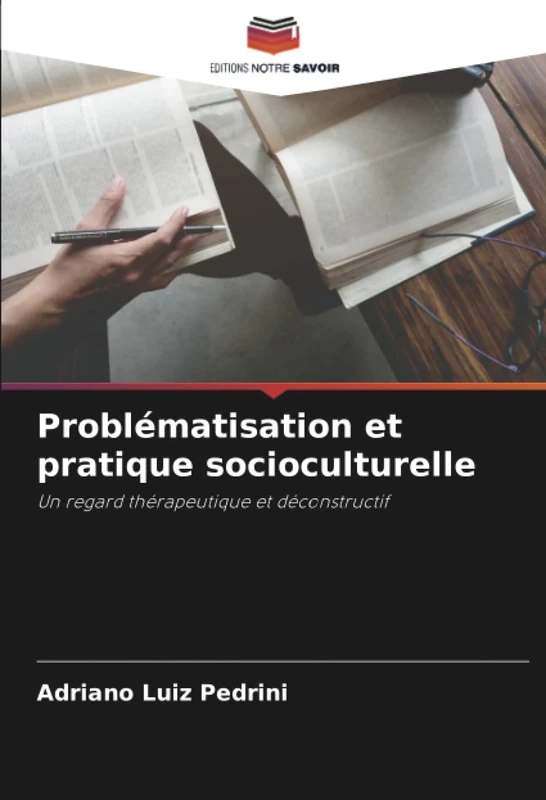 Problématisation et pratique socioculturelle: Un regard thérapeutique et déconstructif