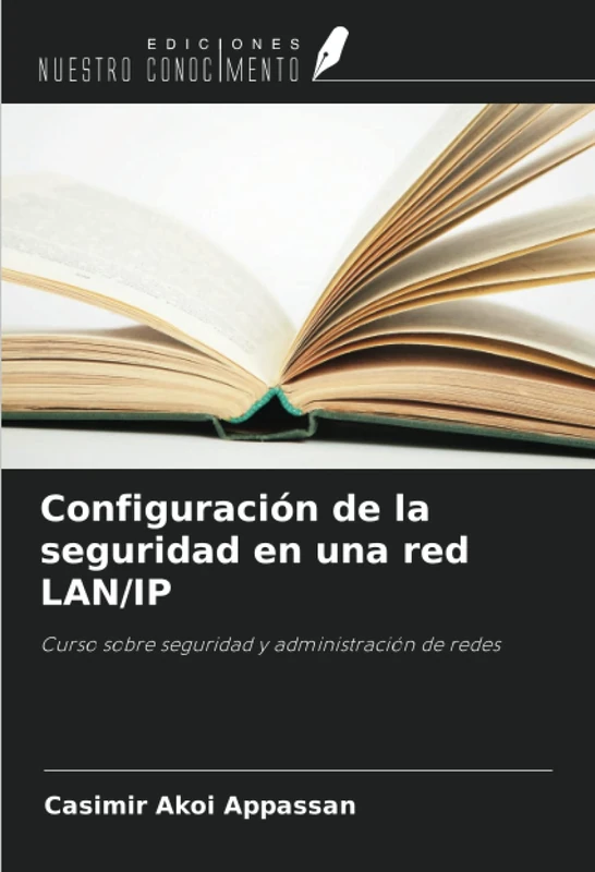 Configuración de la seguridad en una red LAN/IP: Curso sobre seguridad y administración de redes
