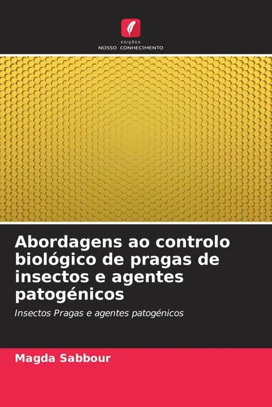 Abordagens ao controlo biológico de pragas de insectos e agentes patogénicos: Insectos Pragas e agentes patogénicos
