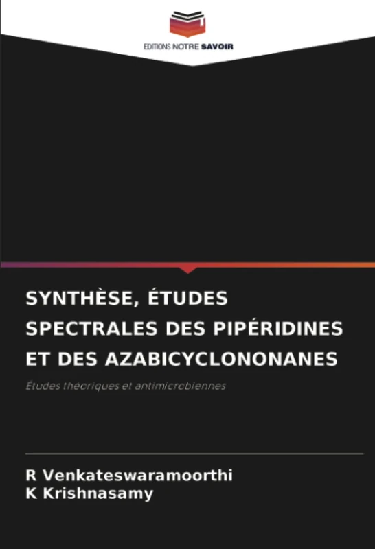 SYNTHÈSE, ÉTUDES SPECTRALES DES PIPÉRIDINES ET DES AZABICYCLONONANES: Études théoriques et antimicrobiennes - Image 1