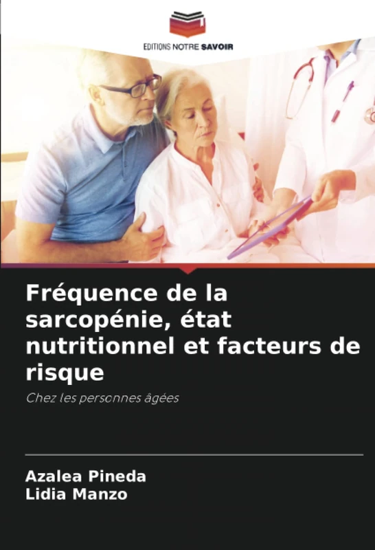 Fréquence de la sarcopénie, état nutritionnel et facteurs de risque: Chez les personnes âgées