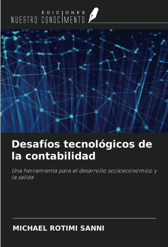 Desafíos tecnológicos de la contabilidad: Una herramienta para el desarrollo socioeconómico y la salida