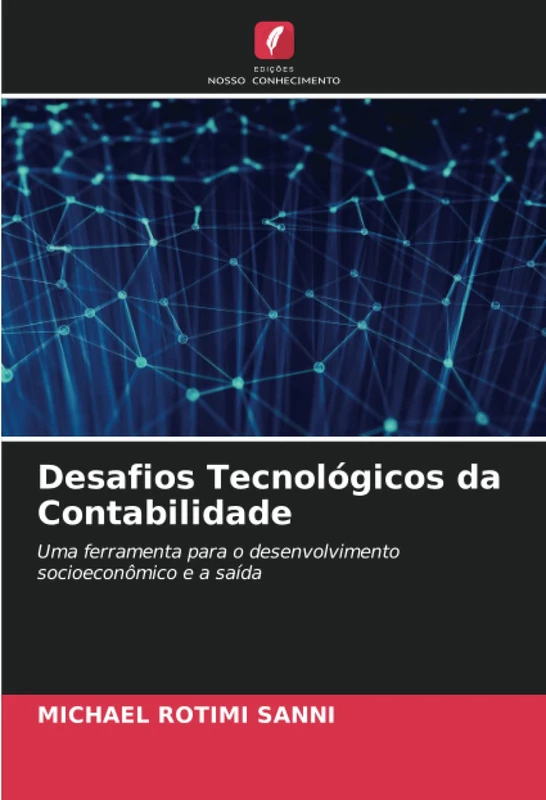 Desafios Tecnológicos da Contabilidade: Uma ferramenta para o desenvolvimento socioeconômico e a saída