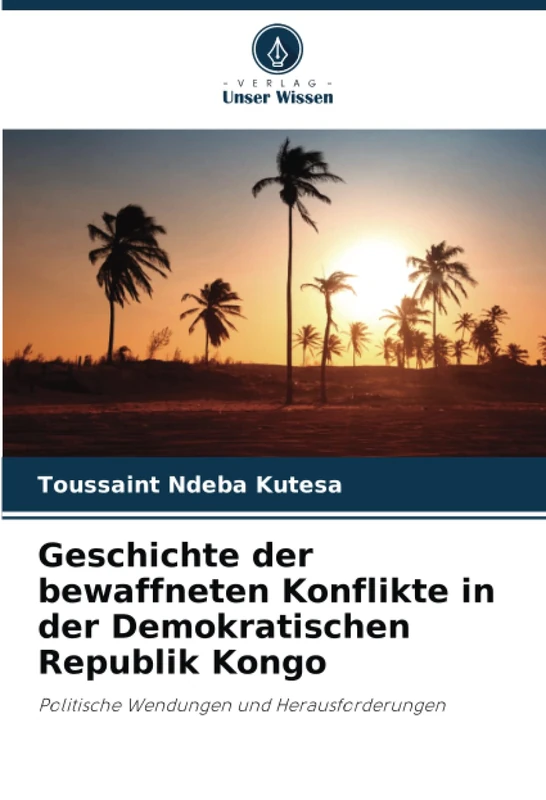 Geschichte der bewaffneten Konflikte in der Demokratischen Republik Kongo: Politische Wendungen und Herausforderungen