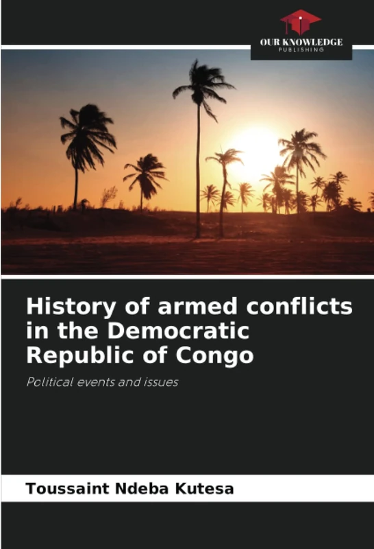 History of armed conflicts in the Democratic Republic of Congo: Political events and issues