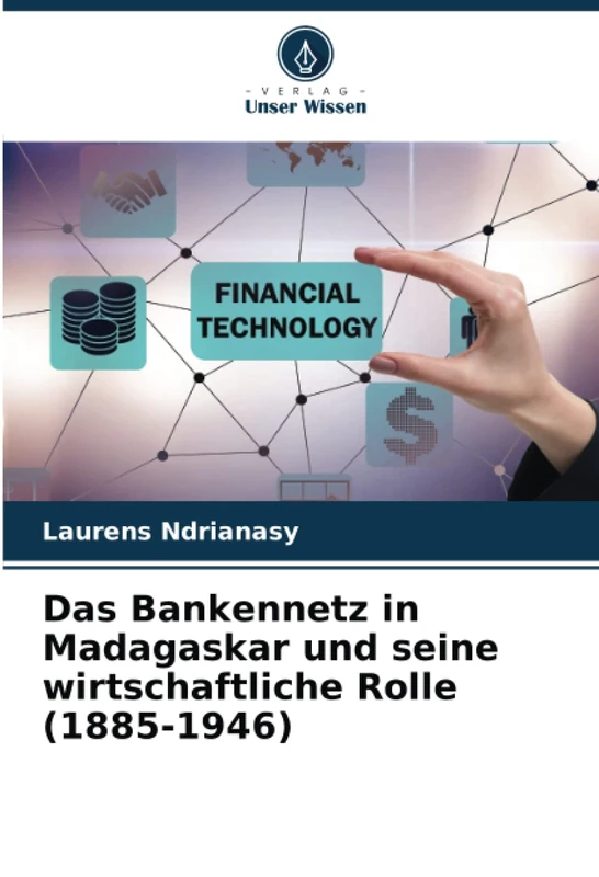 Das Bankennetz in Madagaskar und seine wirtschaftliche Rolle (1885-1946)