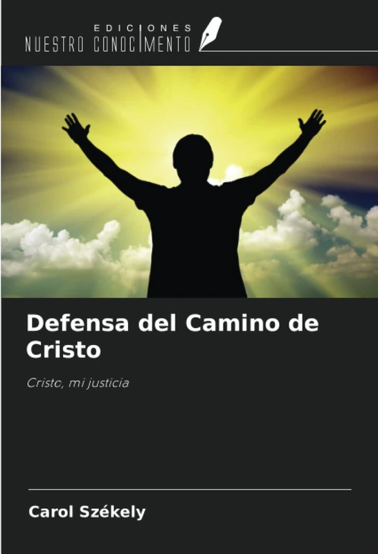 Defensa del Camino de Cristo: Cristo, mi justicia
