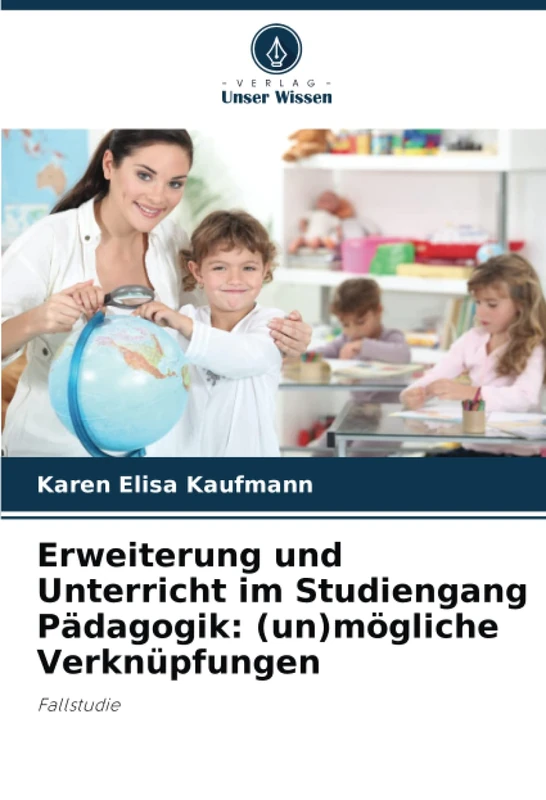 Erweiterung und Unterricht im Studiengang Pädagogik: (un)mögliche Verknüpfungen: Fallstudie - Image 1