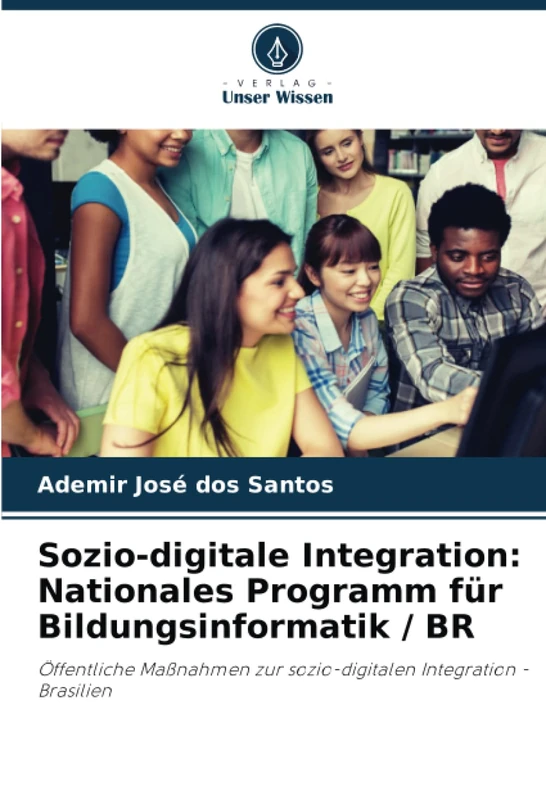 Sozio-digitale Integration: Nationales Programm für Bildungsinformatik / BR: Öffentliche Maßnahmen zur sozio-digitalen Integration - Brasilien