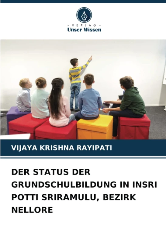 DER STATUS DER GRUNDSCHULBILDUNG IN INSRI POTTI SRIRAMULU, BEZIRK NELLORE
