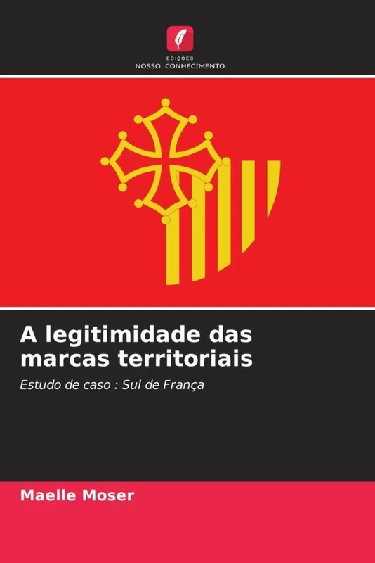 A legitimidade das marcas territoriais: Estudo de caso : Sul de França