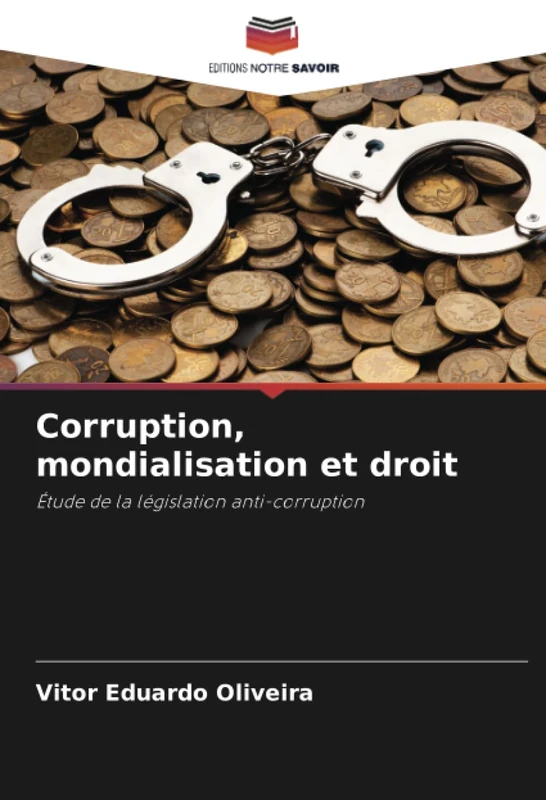 Corruption, mondialisation et droit: Étude de la législation anti-corruption
