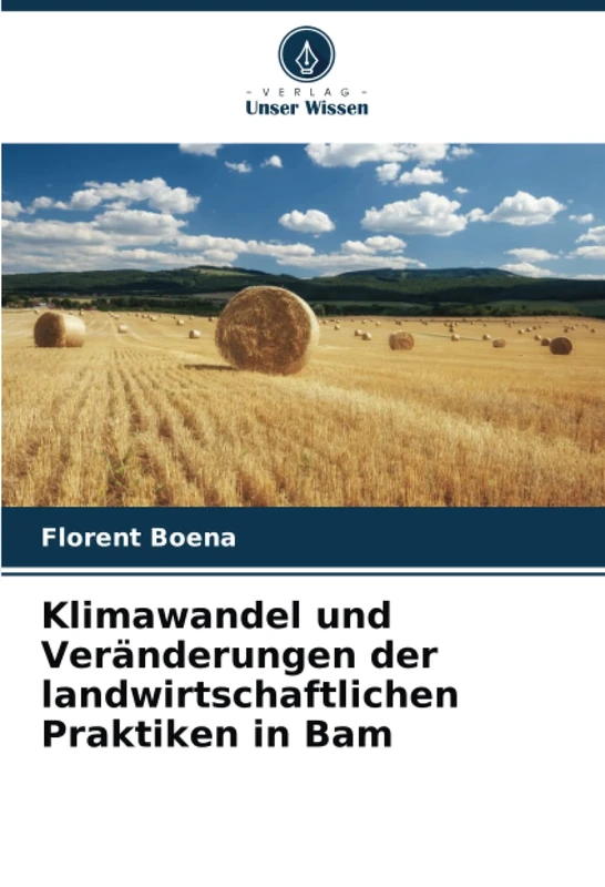 Klimawandel und Veränderungen der landwirtschaftlichen Praktiken in Bam
