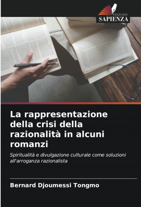 La rappresentazione della crisi della razionalità in alcuni romanzi: Spiritualità e divulgazione culturale come soluzioni all'arroganza razionalista