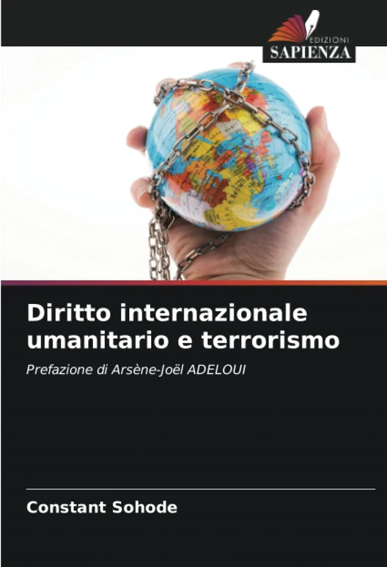 Diritto internazionale umanitario e terrorismo: Prefazione di Arsène-Joël ADELOUI