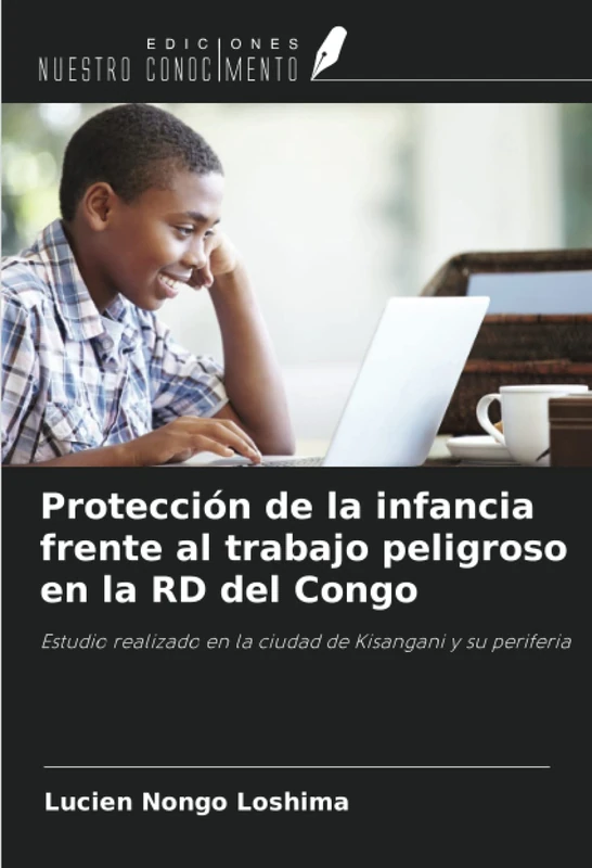 Protección de la infancia frente al trabajo peligroso en la RD del Congo: Estudio realizado en la ciudad de Kisangani y su periferia - Image 1