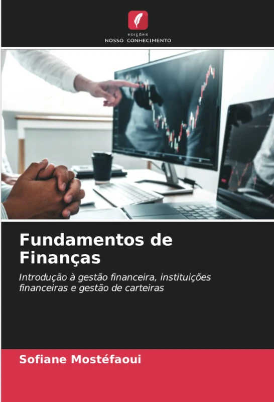 Fundamentos de Finanças: Introdução à gestão financeira, instituições financeiras e gestão de carteiras