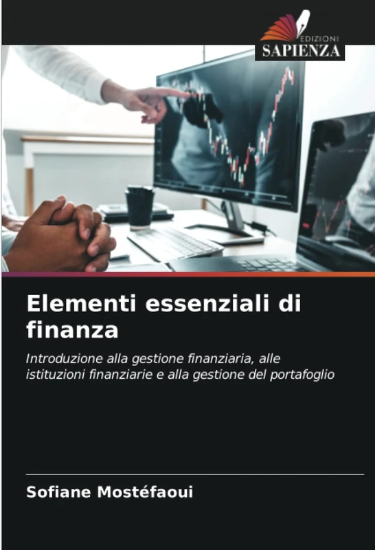 Elementi essenziali di finanza: Introduzione alla gestione finanziaria, alle istituzioni finanziarie e alla gestione del portafoglio