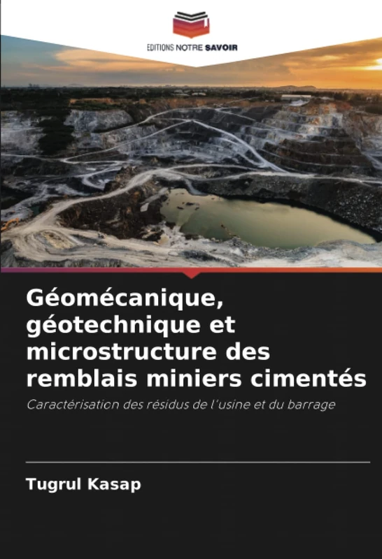 Géomécanique, géotechnique et microstructure des remblais miniers cimentés: Caractérisation des résidus de l'usine et du barrage