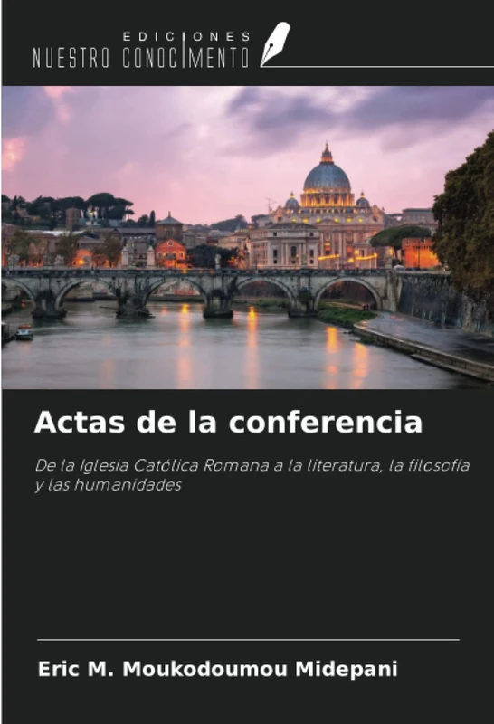 Actas de la conferencia: De la Iglesia Católica Romana a la literatura, la filosofía y las humanidades - Image 1