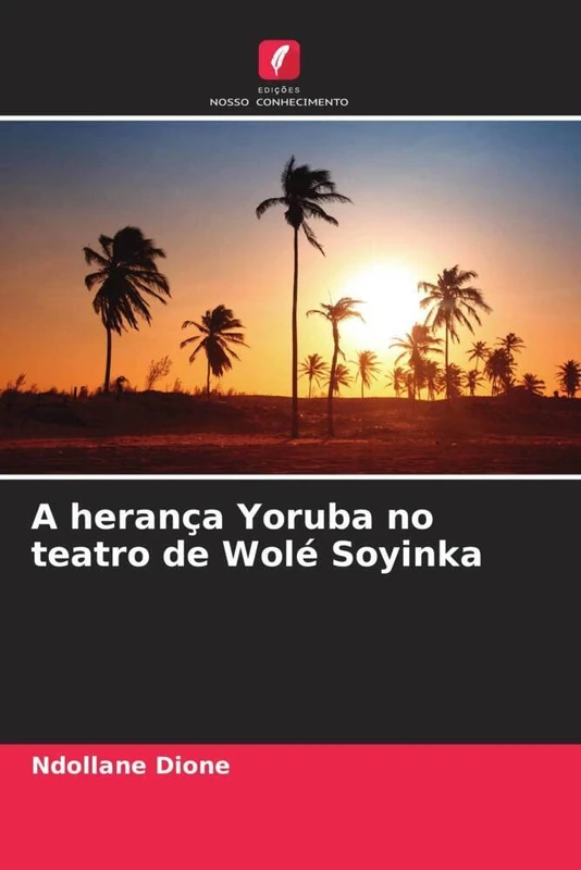 A herança Yoruba no teatro de Wolé Soyinka