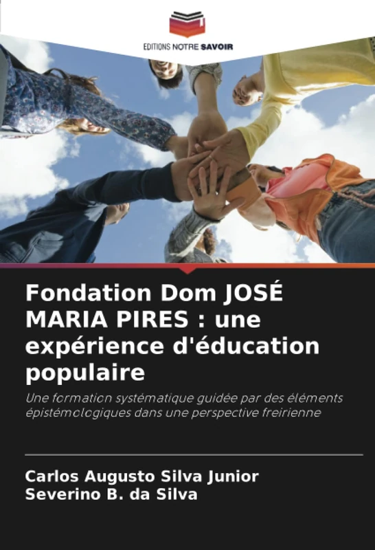 Fondation Dom JOSÉ MARIA PIRES : une expérience d'éducation populaire: Une formation systématique guidée par des éléments épistémologiques dans une perspective freirienne