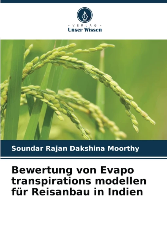 Bewertung von Evapo transpirations modellen für Reisanbau in Indien