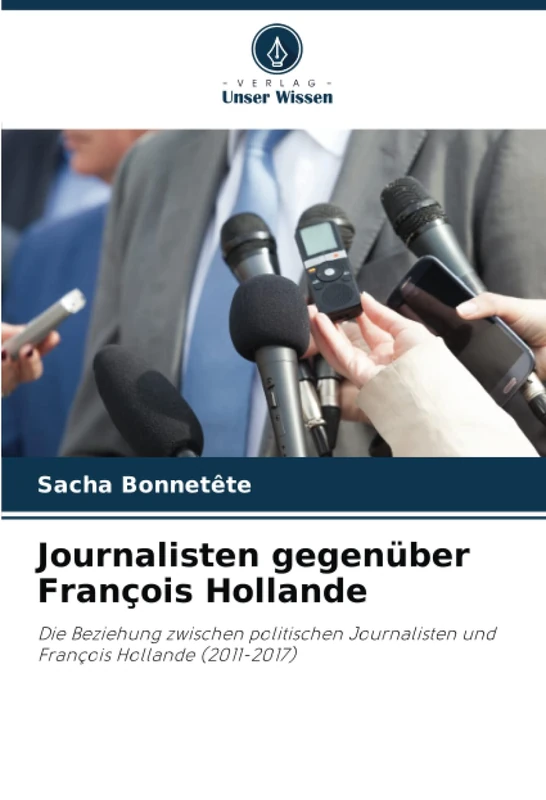 Journalisten gegenüber François Hollande: Die Beziehung zwischen politischen Journalisten und François Hollande (2011-2017) - Image 1