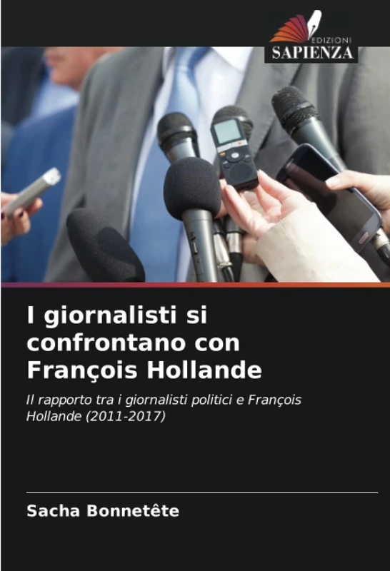 I giornalisti si confrontano con François Hollande: Il rapporto tra i giornalisti politici e François Hollande (2011-2017) - Image 1