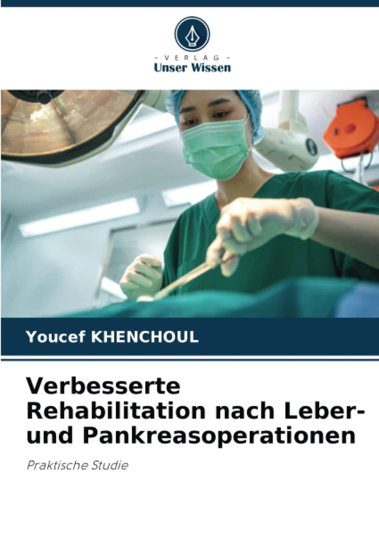 Verbesserte Rehabilitation nach Leber- und Pankreasoperationen: Praktische Studie