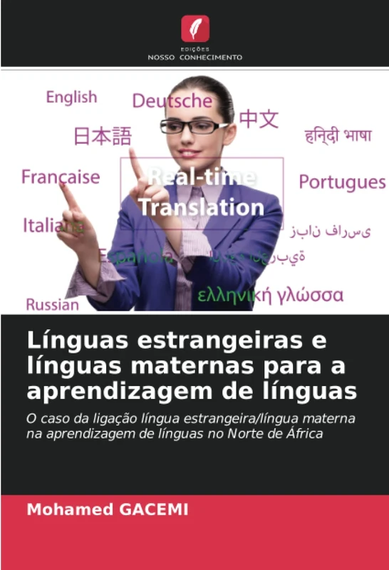 Línguas estrangeiras e línguas maternas para a aprendizagem de línguas: O caso da ligação língua estrangeira/língua materna na aprendizagem de línguas no Norte de África