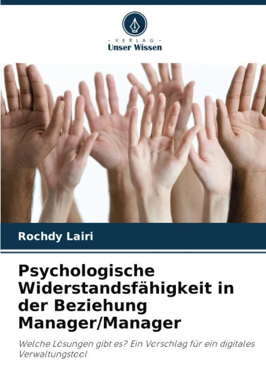 Psychologische Widerstandsfähigkeit in der Beziehung Manager/Manager: Welche Lösungen gibt es? Ein Vorschlag für ein digitales Verwaltungstool - Image 1