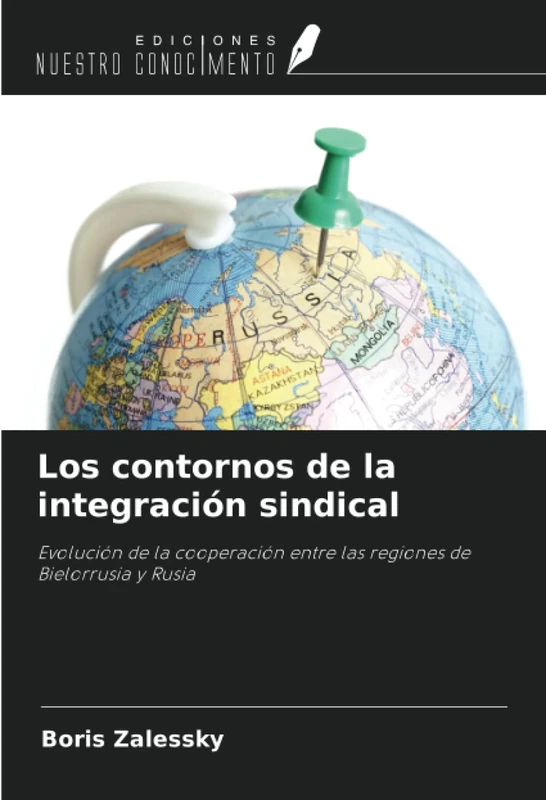 Los contornos de la integración sindical: Evolución de la cooperación entre las regiones de Bielorrusia y Rusia