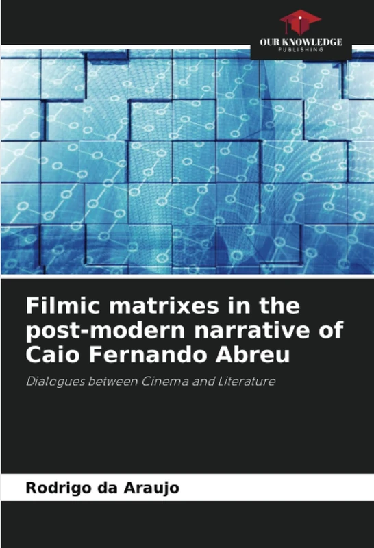 Filmic matrixes in the post-modern narrative of Caio Fernando Abreu: Dialogues between Cinema and Literature - Image 1