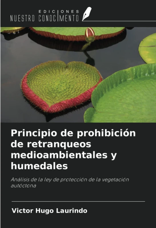 Principio de prohibición de retranqueos medioambientales y humedales: Análisis de la ley de protección de la vegetación autóctona - Image 1