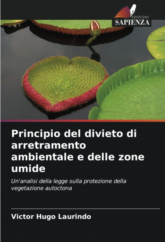 Principio del divieto di arretramento ambientale e delle zone umide: Un'analisi della legge sulla protezione della vegetazione autoctona - Image 1