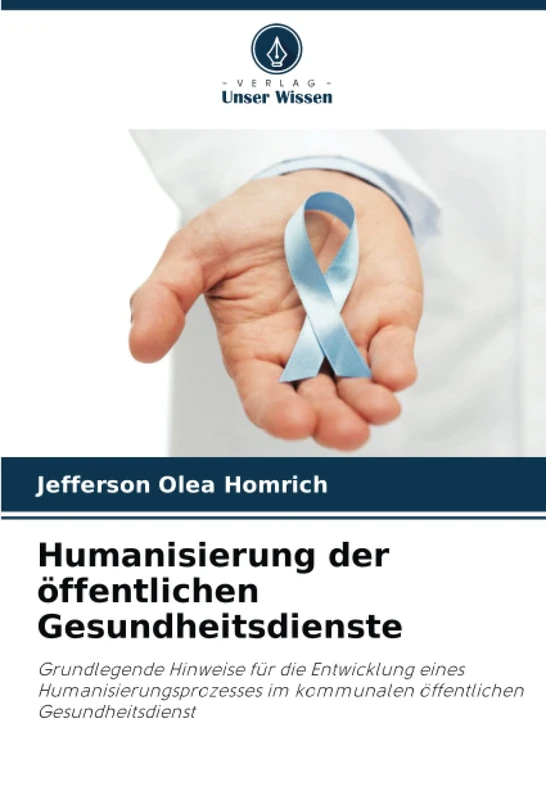Humanisierung der öffentlichen Gesundheitsdienste: Grundlegende Hinweise für die Entwicklung eines Humanisierungsprozesses im kommunalen öffentlichen Gesundheitsdienst