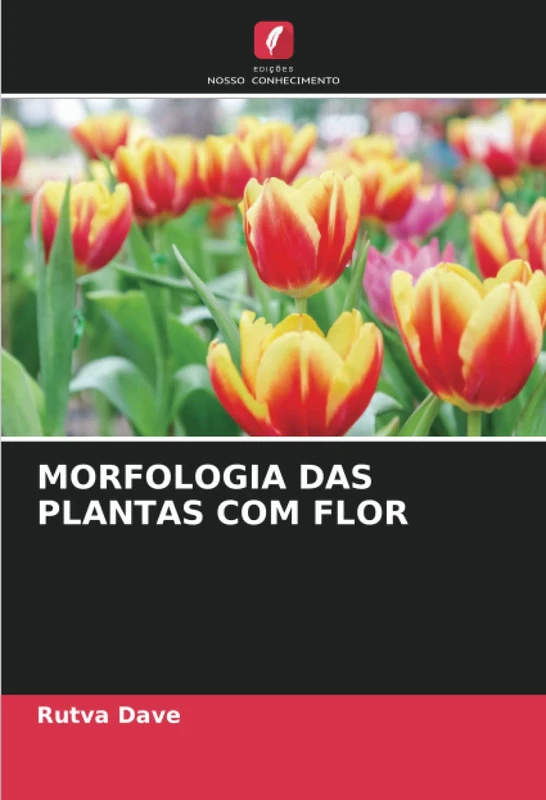MORFOLOGIA DAS PLANTAS COM FLOR