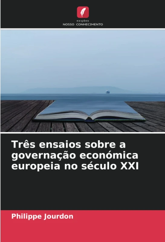 Três ensaios sobre a governação económica europeia no século XXI