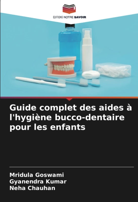 Guide complet des aides à l'hygiène bucco-dentaire pour les enfants