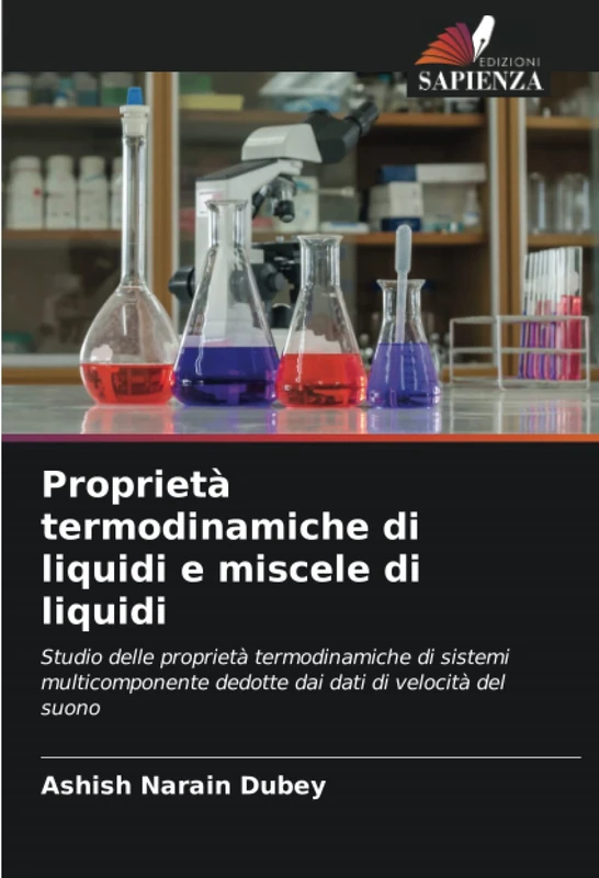 Proprietà termodinamiche di liquidi e miscele di liquidi: Studio delle proprietà termodinamiche di sistemi multicomponente dedotte dai dati di velocità del suono