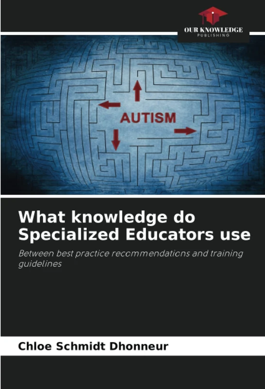 What knowledge do Specialized Educators use: Between best practice recommendations and training guidelines